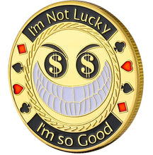I'm Not Lucky I'm So Good Poker Card Guard
