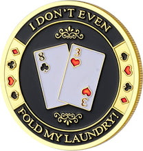 I Don't Even Fold My Laundry Poker Card Guard
