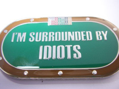 I'm Surrounded By Idiots Poker Card Guard