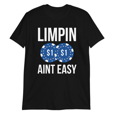 Limpin Aint Easy T-Shirt