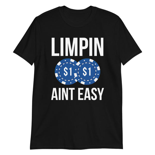 Limpin Aint Easy T-Shirt
