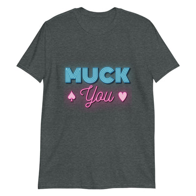 Muck You Poker T-Shirt