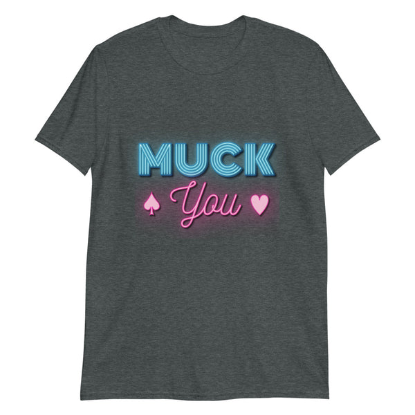 Muck You Poker T-Shirt