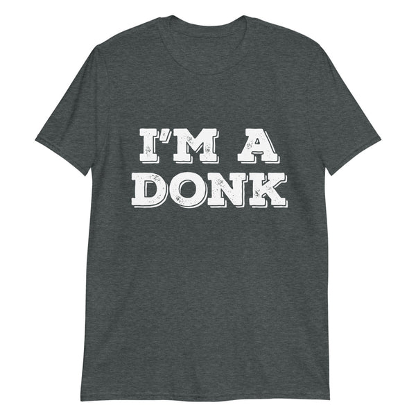 I'm A Donk T-Shirt