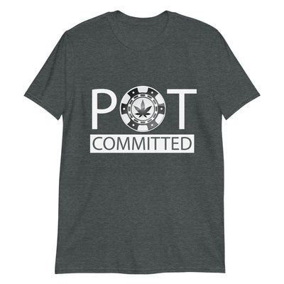 Pot Committed T-Shirt