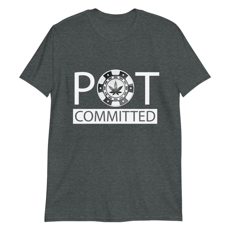 Pot Committed T-Shirt