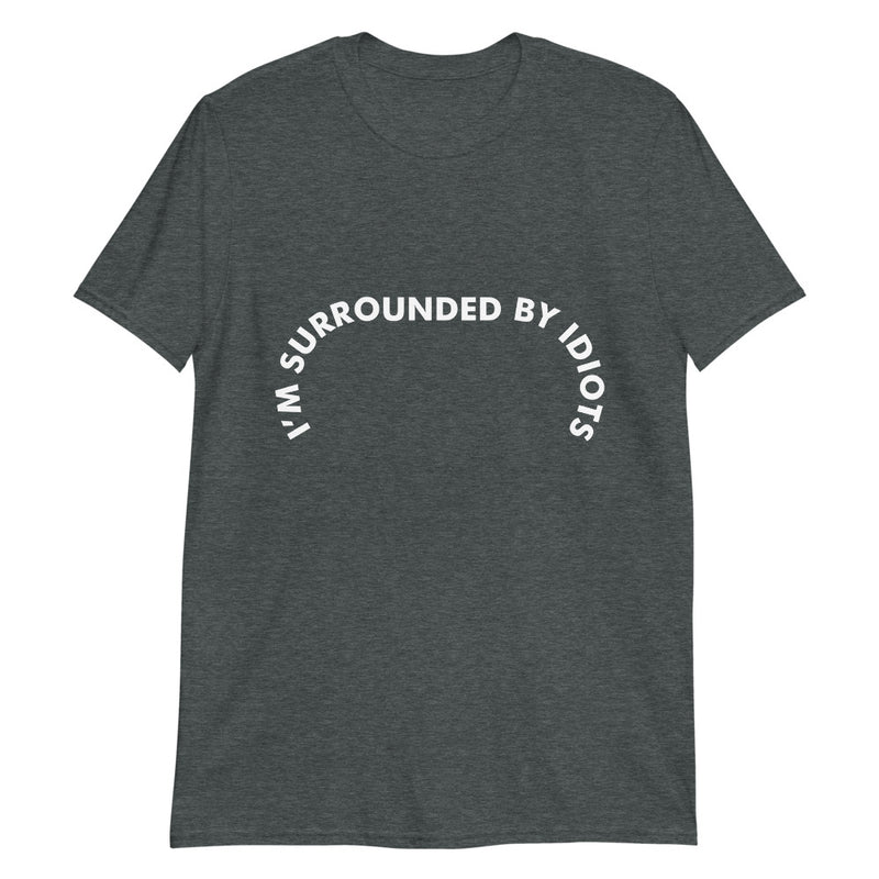 Idiots Around Me Poker T-Shirt