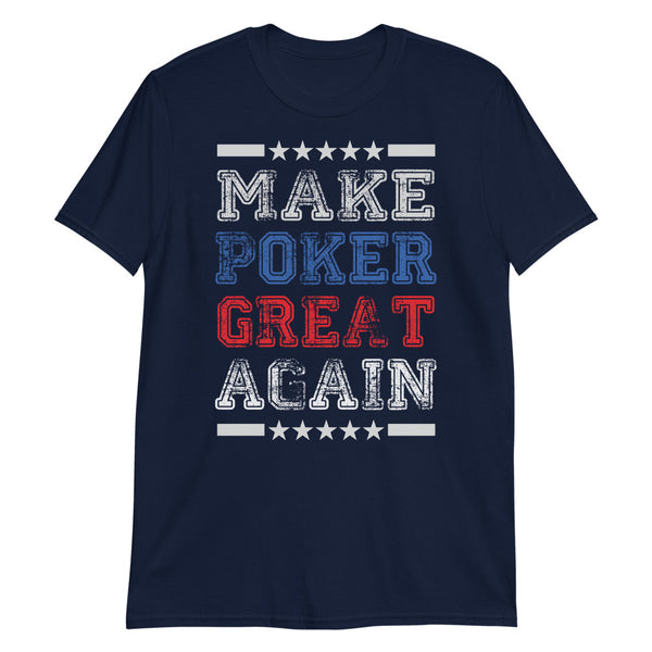 Make Poker Great Again B T-Shirt