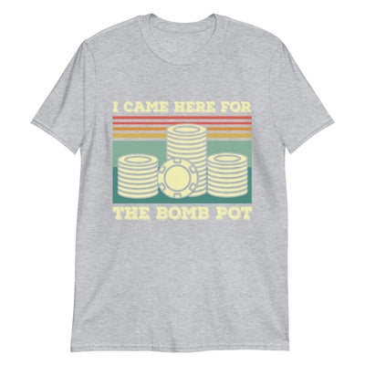 I Came For Bomb Pot Poker T-Shirt