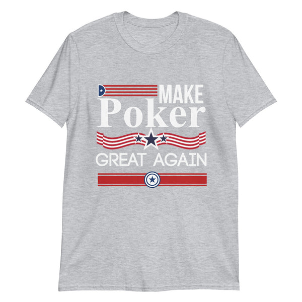 Make Poker Great Again T-Shirt