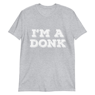 I'm A Donk T-Shirt