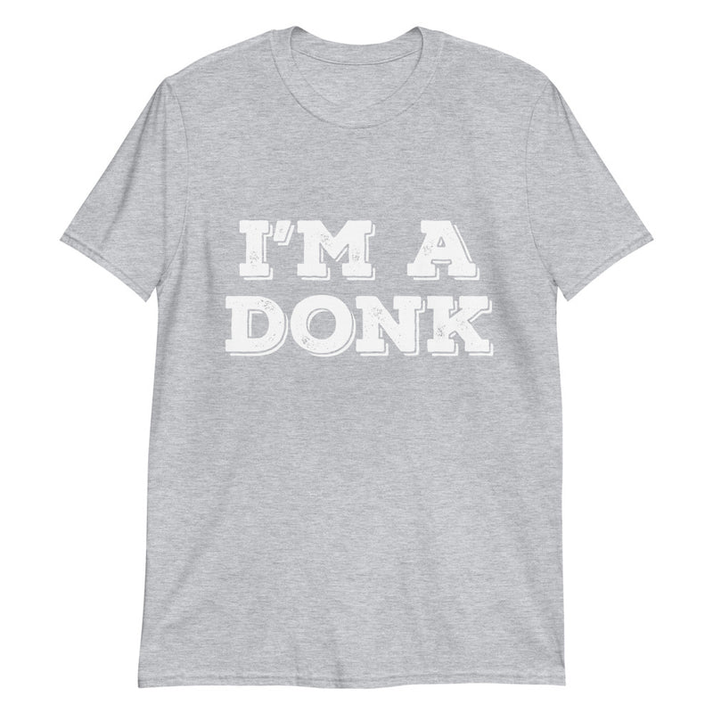 I'm A Donk T-Shirt