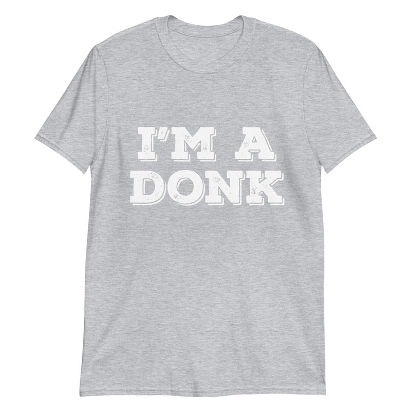 I'm A Donk T-Shirt