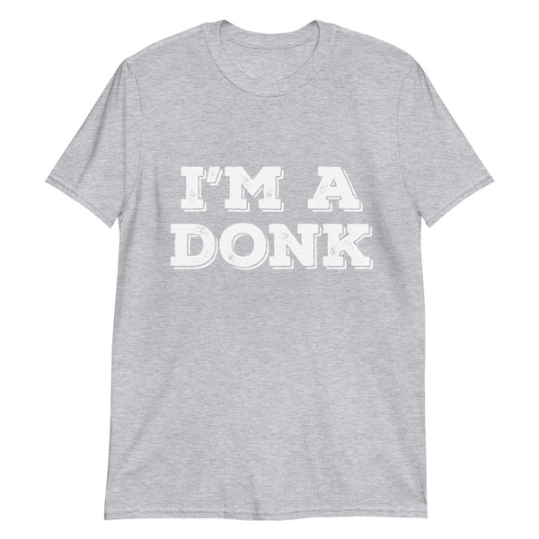 I'm A Donk T-Shirt