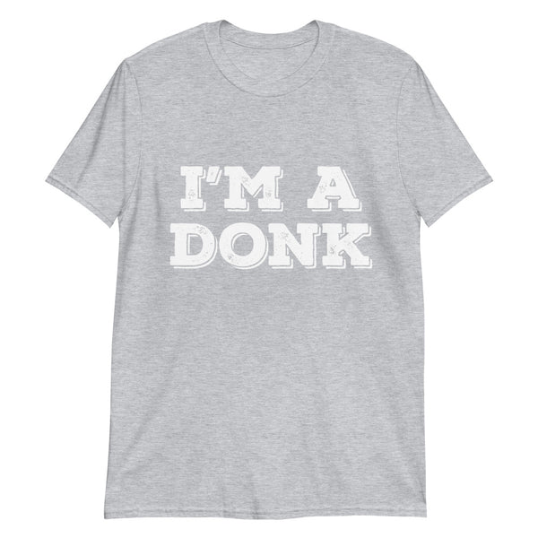 I'm A Donk T-Shirt