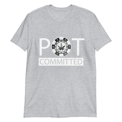 Pot Committed T-Shirt