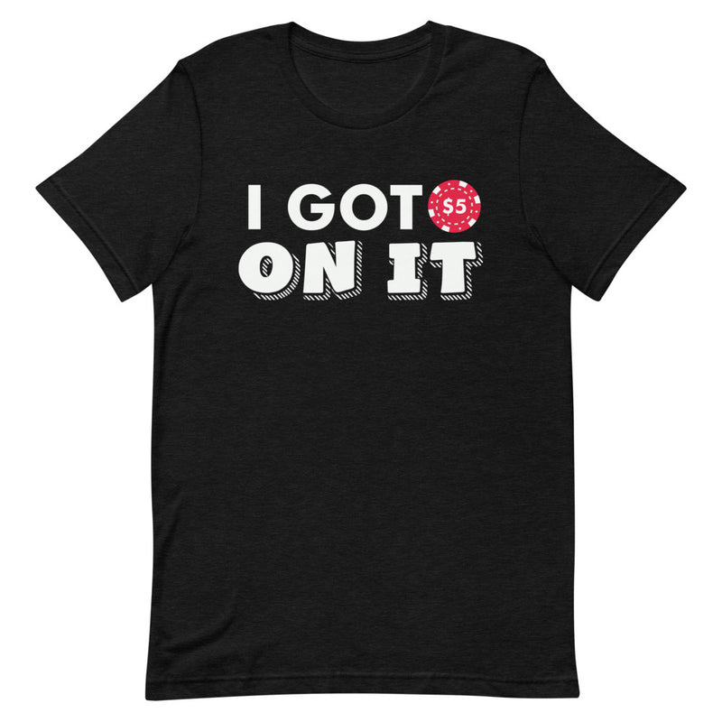 I Got 5 On It Short-Sleeve Unisex T-Shirt